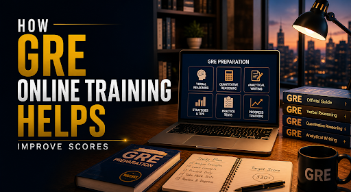 How GRE Online Training Helps Improve Scores